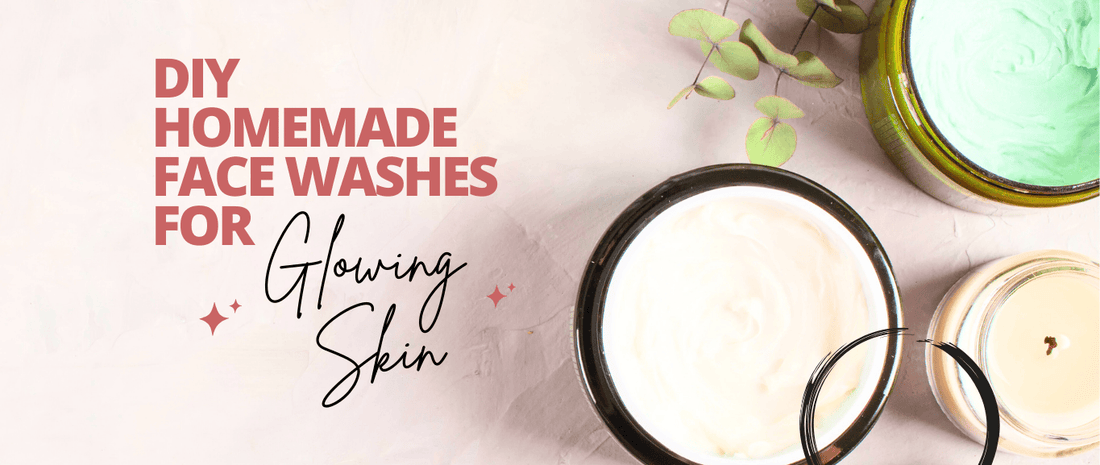 DIY Homemade Face Washes for Glowing Skin